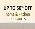Home & Kitchen Appliances - Upto 50% off